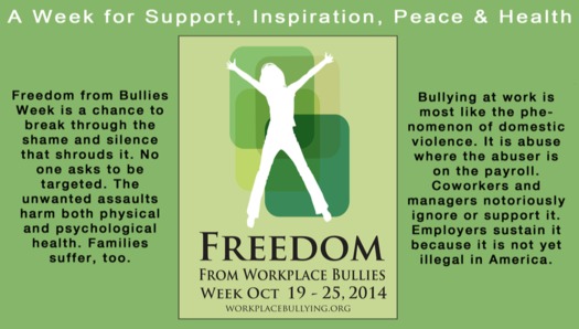 IMAGE: Freedom from Workplace Bullying Week is dedicated to removing the shame from a problem Washington employment law experts say impacts people's health and careers. Flyer courtesy of workplacebullying.org
