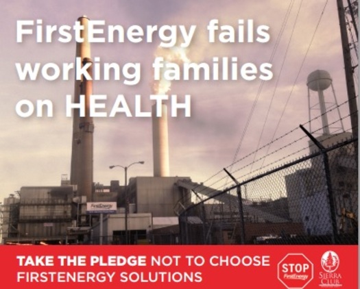 IMAGE: The Ohio Sierra Club has launched an aggressive grassroots campaign, claiming that FirstEnergy is attacking the states energy efficiency and clean energy standards. Courtesy Ohio Sierra Club.